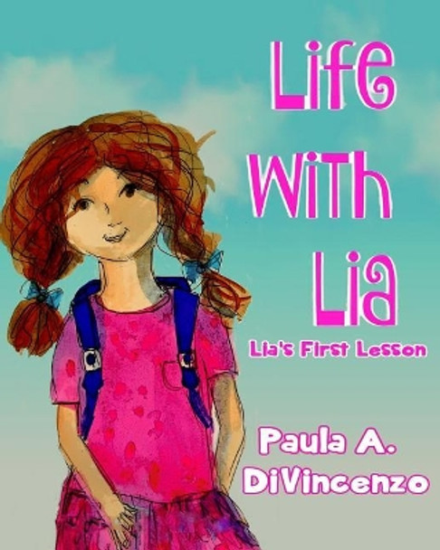 Life with Lia: Lia's First Lesson by Paula a Divincenzo 9781544002354