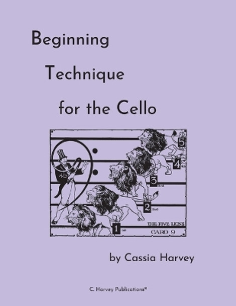 Beginning Technique for the Cello by Cassia Harvey 9781635230635