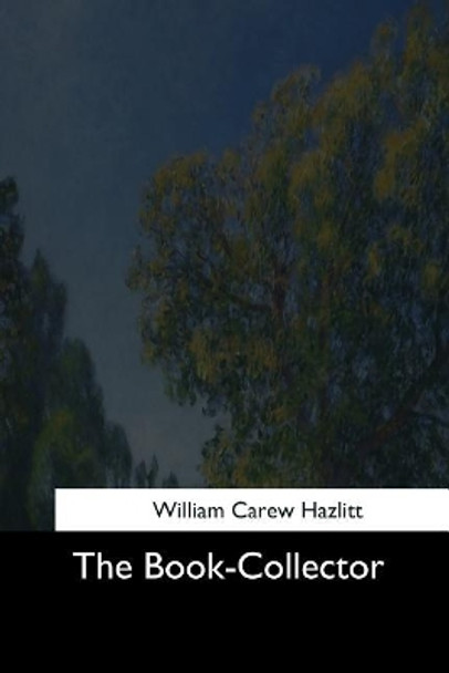 The Book-Collector by William Carew Hazlitt 9781544684376