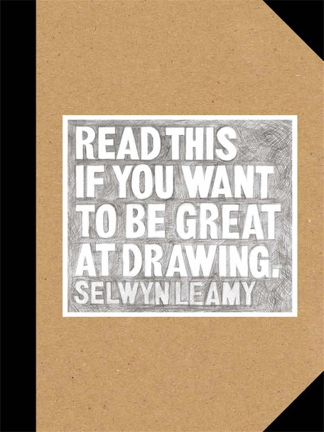 Read This if You Want to Be Great at Drawing by Selwyn Leamy