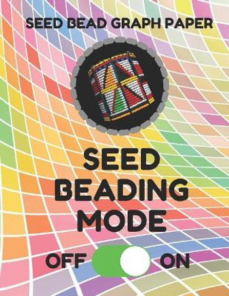 Seed Bead Graph Paper: Book for Designing Seed Beading Patterns, 8.5 by 11 Inches, Large Size, Funny Mode Colorful Cover by Seed Beading Essentials 9781797590462