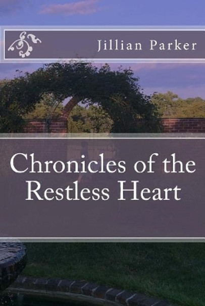 Chronicles of the Restless Heart by Jillian Parker 9781545018309