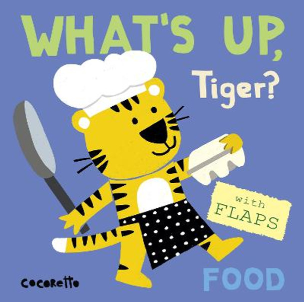 What's Up Tiger?: Food by Cocoretto