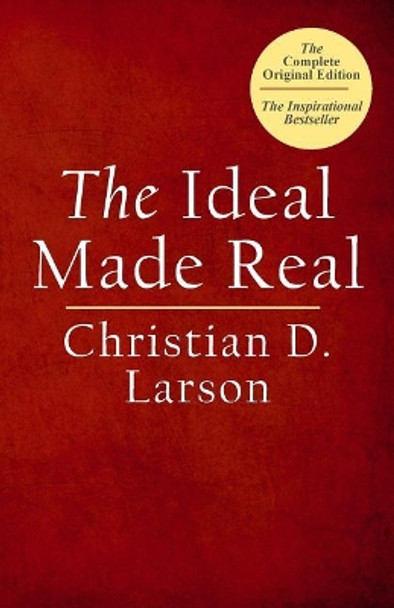 The Ideal Made Real by Christian D Larson 9781545339947