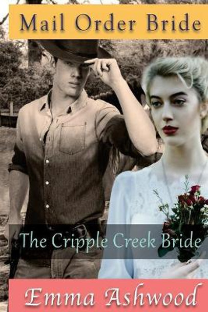 The Cripple Creek Bride by Emma Ashwood 9781546573173