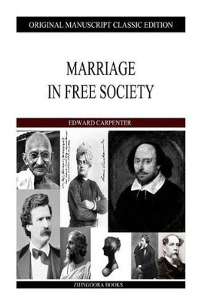 Marriage In Free Society by Edward Carpenter 9781484106464