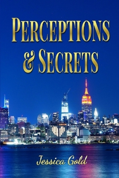 Perceptions and Secrets by Jessica Gold 9781639843688