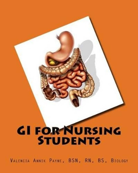 GI for Nursing Students by Valencia Annik Payne 9781511694100