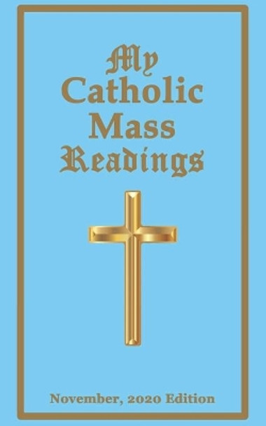 My Catholic Mass Readings: November, 2020 Edition by Holy Cross Publishing 9798564563529