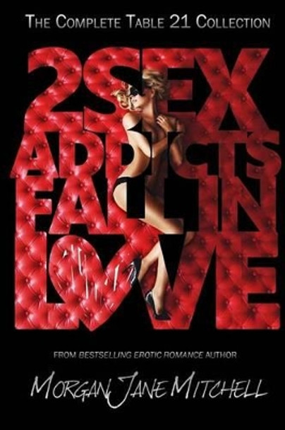 2 Sex Addicts Fall In Love by Morgan Jane Mitchell 9781514184714