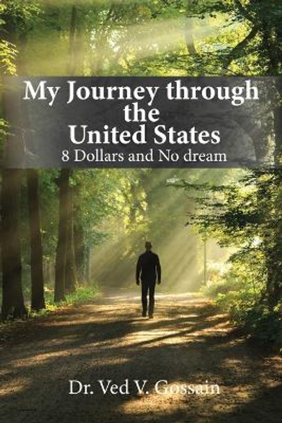 My Journey through the United States by Dr Ved V Gossain 9781957054483