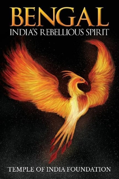 Bengal - India's Rebellious Spirit by Temple of India Foundation 9781643247458
