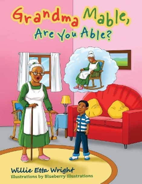 Grandma Mable, Are You Able? by Blueberry Illustrations 9781791354480