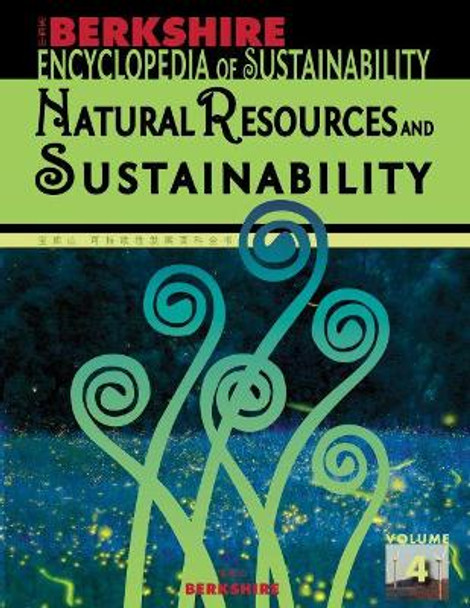 Berkshire Encyclopedia of Sustainability: Natural Resources and Sustainability by Daniel E. Vasey 9781933782126