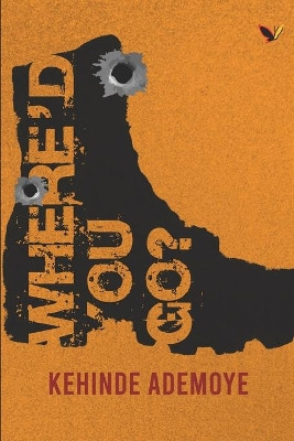Where 'D You Go? by Kehinde Ademoye 9789785659528