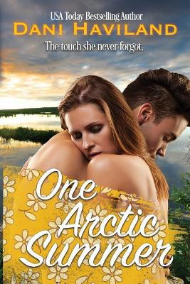 One Arctic Summer by Dani Haviland 9781946752338