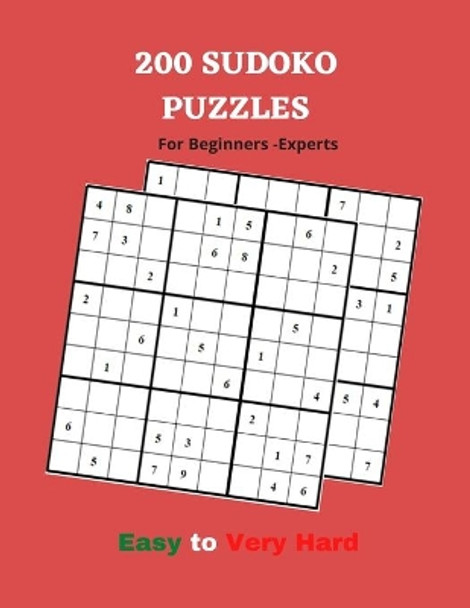 200 SUDOKU PUZZLES Easy to Very Hard For Beginners Experts: Sudoku Puzzle Books Large Print For Kids And Adults, Brain Games, Puzzle Games, Play and Have Fun by Nassiri Books 9798683672799