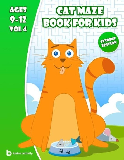 Cat maze book for kids 9-12: Maze book for teens - 100 Amazing mazes book - Medium edition VOL 4 maze book for adults by Baba Activity Books 9798684942228