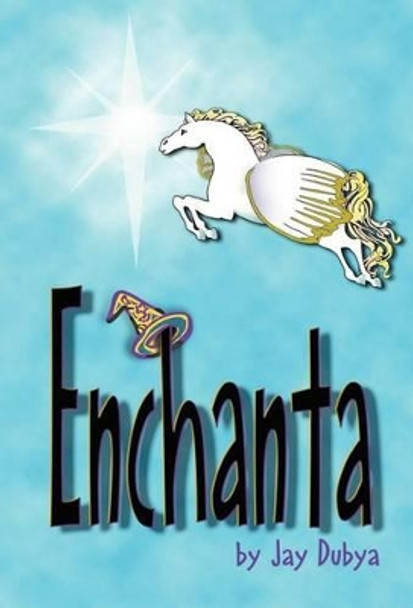 Enchanta by Jay Dubya 9781589091733