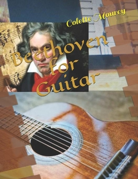 Beethoven for Guitar by Colette Mourey 9781655938825