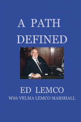 A Path Defined by Ed Lemco 9781734143720