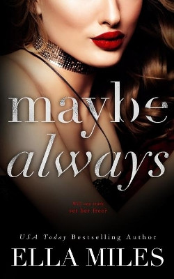 Maybe Always by Ella Miles 9781951114152