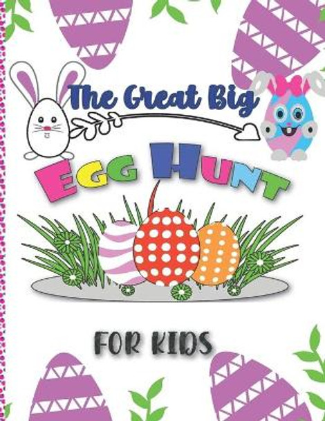 The Great Big Egg Hunt for kids: Happy Easter Egg Coloring Book for Children and preschoolers, Fun Easter Activity Book 2021 by Activity Easter 9798706783792