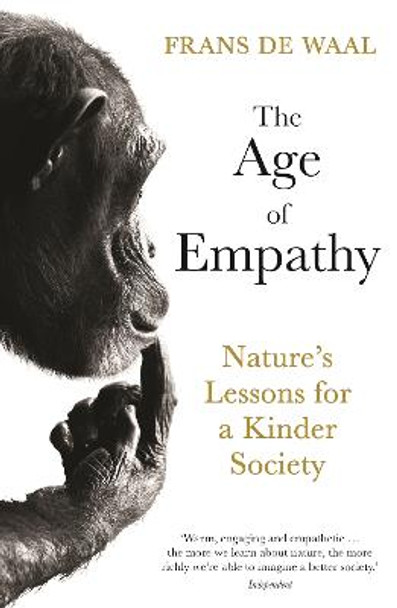 The Age of Empathy: Nature's Lessons for a Kinder Society by Frans de Waal