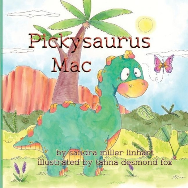 Pickysaurus Mac by Sandra Miller Linhart 9781938505423