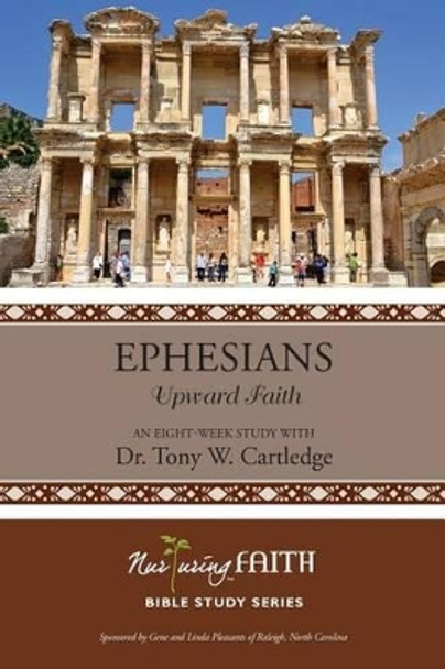 Ephesians: Upward Faith by Tony W Cartledge 9781938514906