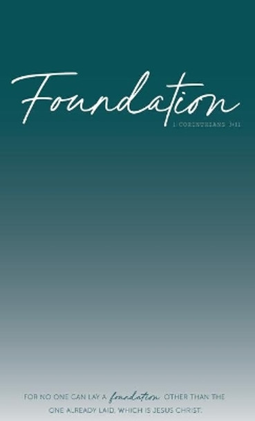 Foundation: 1 Corinthians 3:11 by Courtney Paulsen 9781736841808