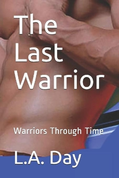 The Last Warrior by L a Day 9798679630710