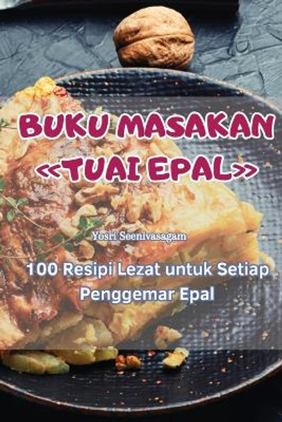 Buku Masakan Tuai Epal by Yosri Seenivasagam 9781835832653