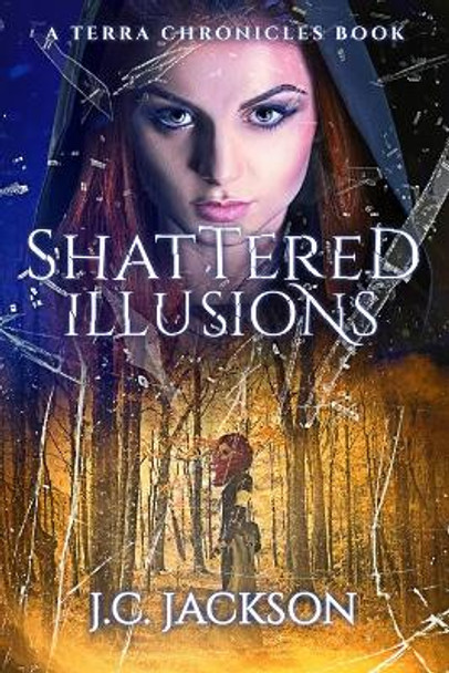 Shattered Illusions by J C Jackson 9781732283527