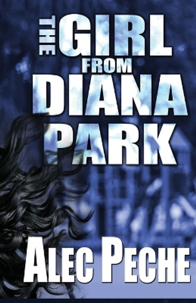 The Girl From Diana Park by Alec Peche 9781955436021