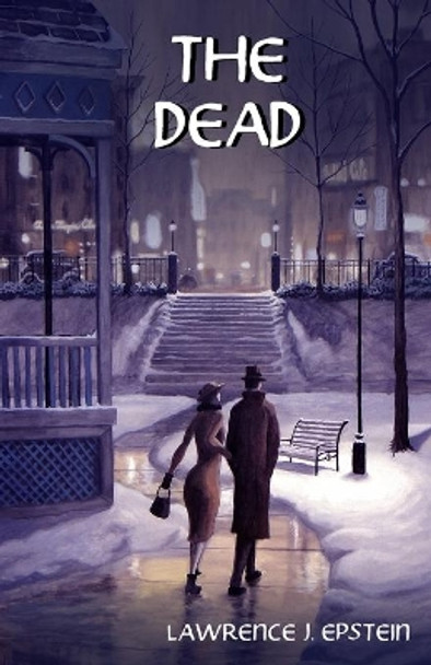 The Dead by Lawrence J Epstein 9798700742917