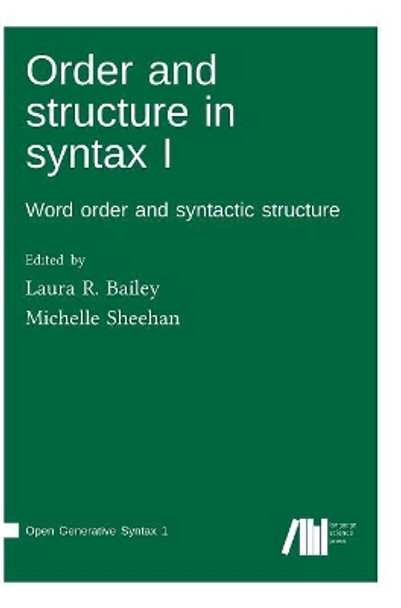 Order and Structure in Syntax I by Michelle Sheehan 9783961100279