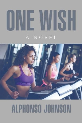 One Wish by Alphonso Johnson 9781524589141