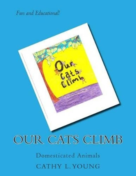 Our Cats Climb: none by Cathy Lashona Young 9781499584561