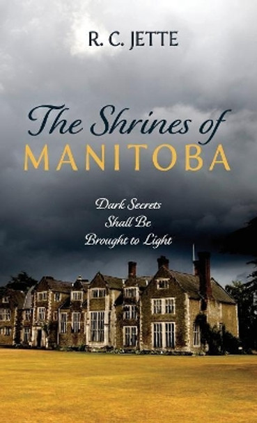 The Shrines of Manitoba by R C Jette 9781532691911