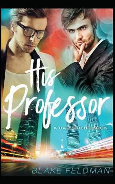 His Professor by Blake Feldman 9781549832598