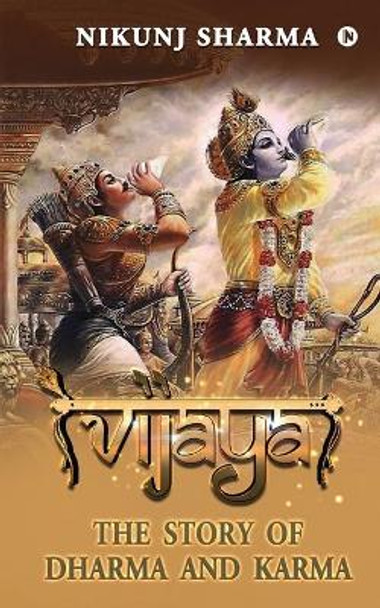 Vijaya: The Story of Dharma and Karma by Nikunj Sharma 9781637454817