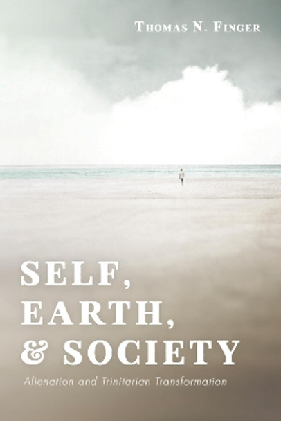 Self, Earth, and Society by Thomas N Finger 9781532696930