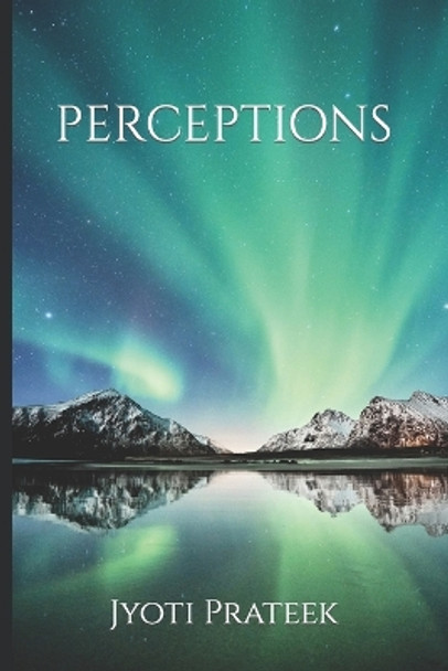 Perceptions by Jyoti Prateek 9798864068632