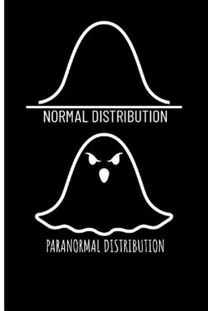 Normal Distribution Paranormal Distribution by Eve Emelia 9781723881213