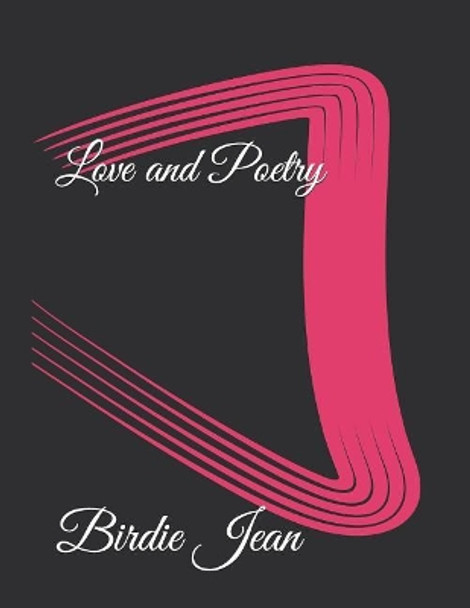 Love and Poetry by Birdie Jean 9781723898914