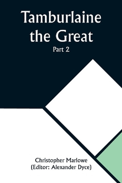 Tamburlaine the Great - Part 2 by Christopher Marlowe 9789357922685