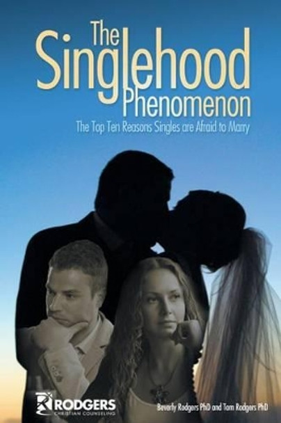 The Singlehood Phenomenon by Beverly Rodgers 9781589302952