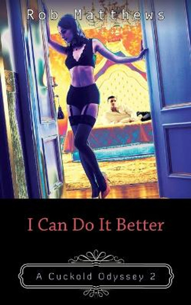 I Can Do It Better by Rob Matthews 9781603814577