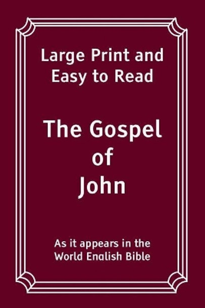 The Gospel of John: Large Print and Easy to Read by World English Library 9781541277045